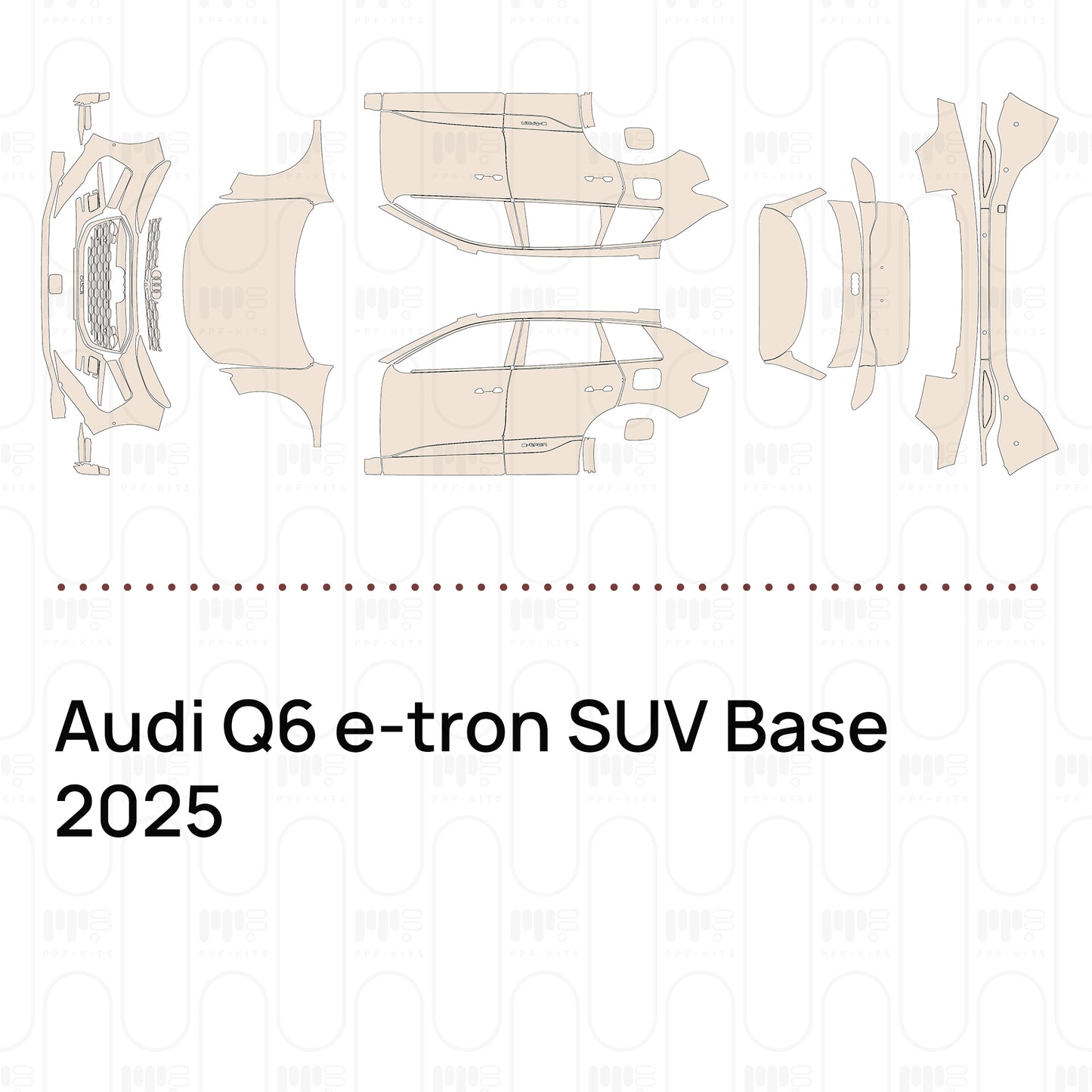 PPF prédécoupé Audi Q6 e-tron SUV Base 2025
