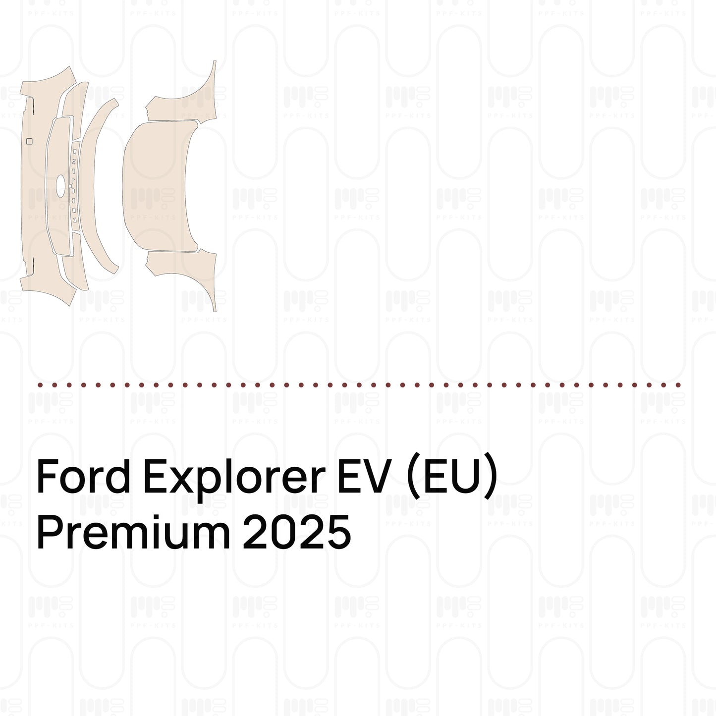 PPF prédécoupé Ford Explorer EV (EU) Premium 2025