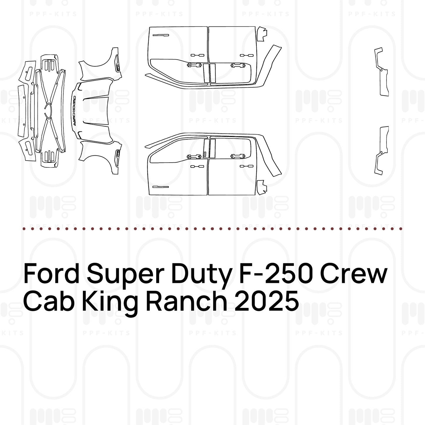 PPF prédécoupé Ford Super Duty F-250 Crew Cab King Ranch 2025