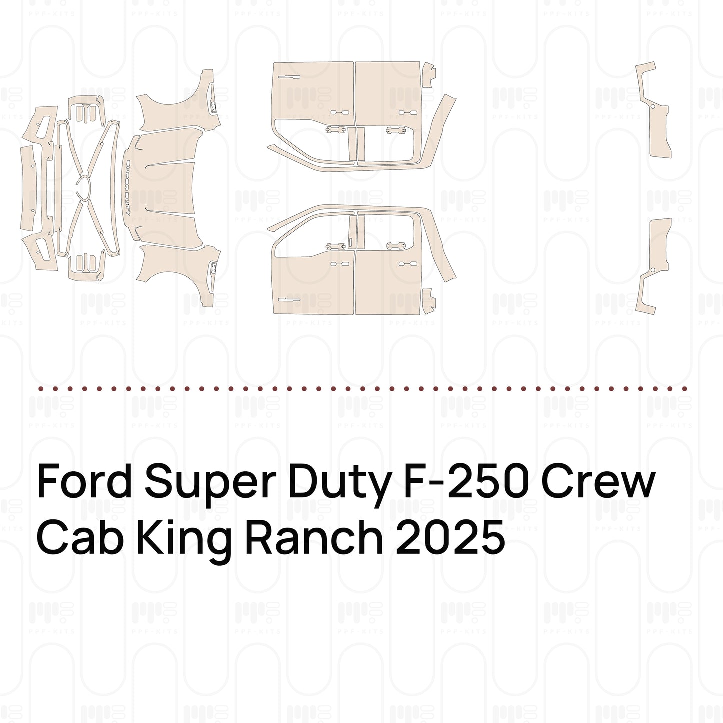 PPF prédécoupé Ford Super Duty F-250 Crew Cab King Ranch 2025