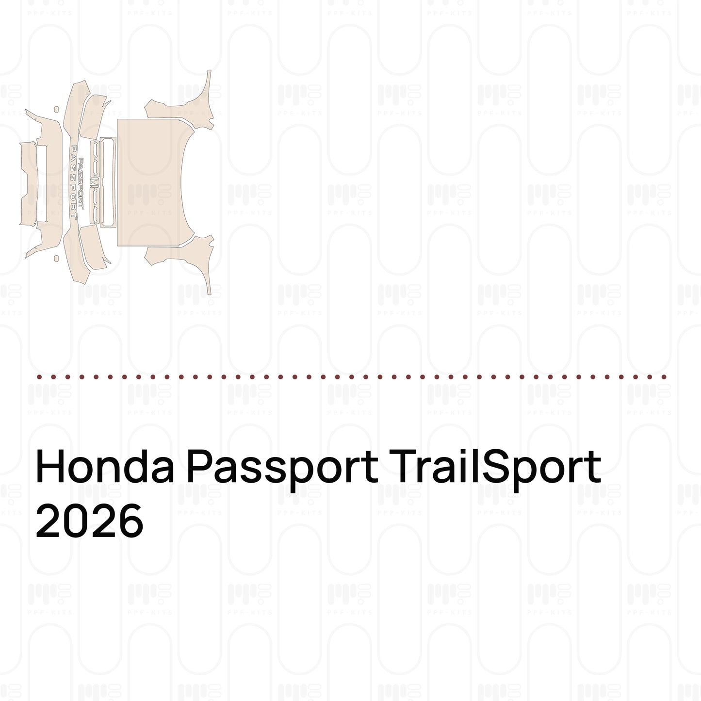 PPF prédécoupé Honda Passport TrailSport 2026