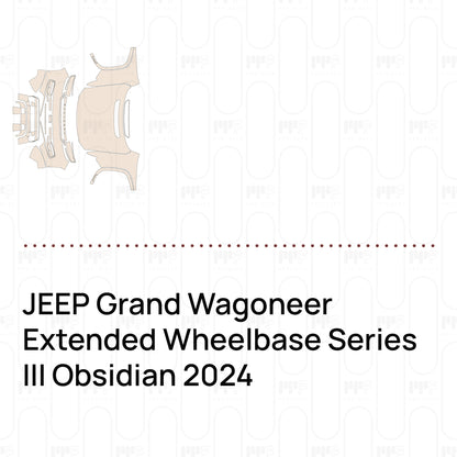PPF prédécoupé JEEP Grand Wagoneer Extended Wheelbase Series III Obsidian 2024