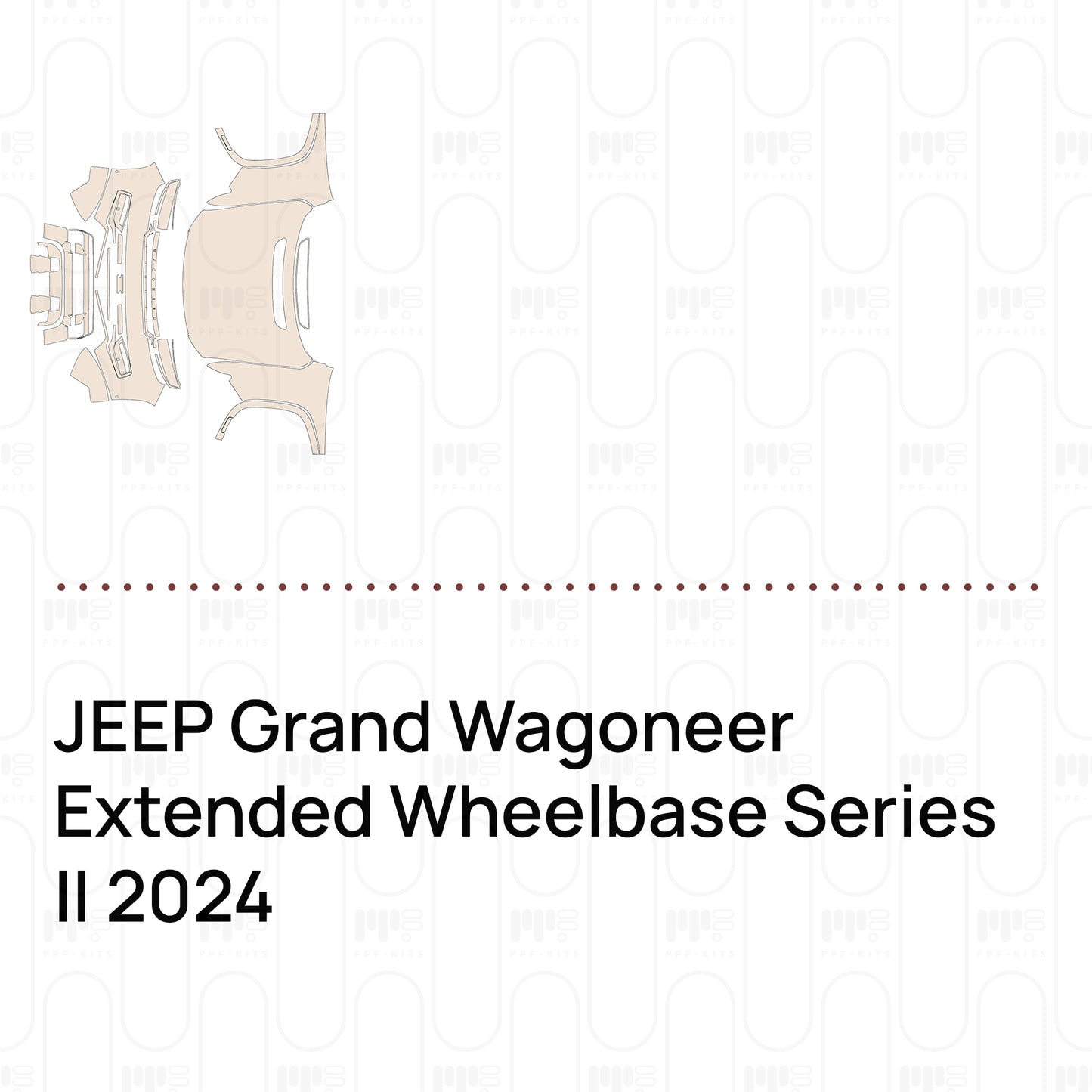 PPF prédécoupé JEEP Grand Wagoneer Extended Wheelbase Series II 2024