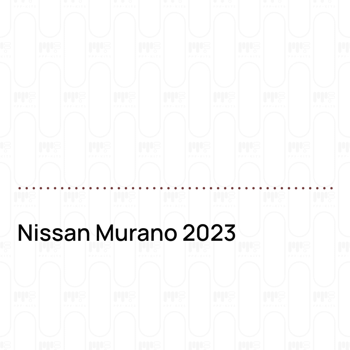 PPF prédécoupé Nissan Murano 2023