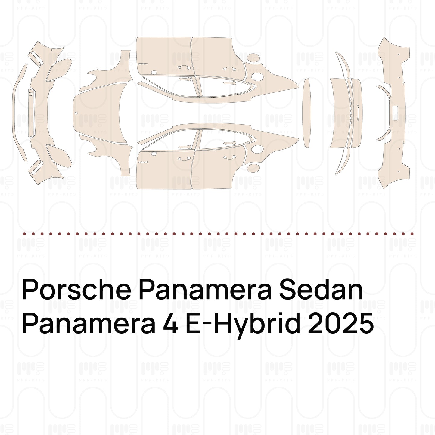 PPF prédécoupé Porsche Panamera Sedan Panamera 4 E-Hybrid 2025