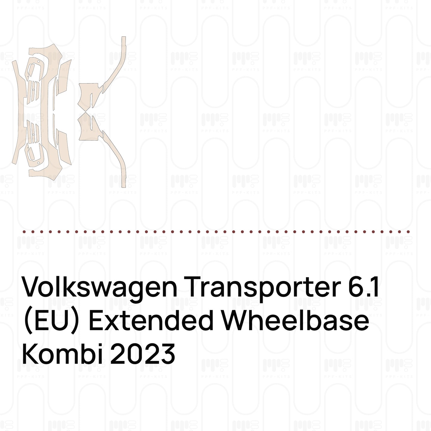 PPF prédécoupé Volkswagen Transporter 6.1 (EU) Extended Wheelbase Kombi 2023